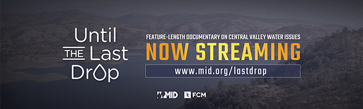 Until the Last Drop now streaming. Feature-length documentary exploring the past, present and uncertain future of the San Joaquin Valley's rivers, fish and water supplies